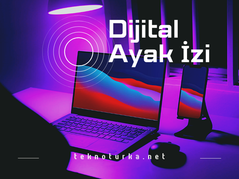 Dijital Ayak İzi Nedir?