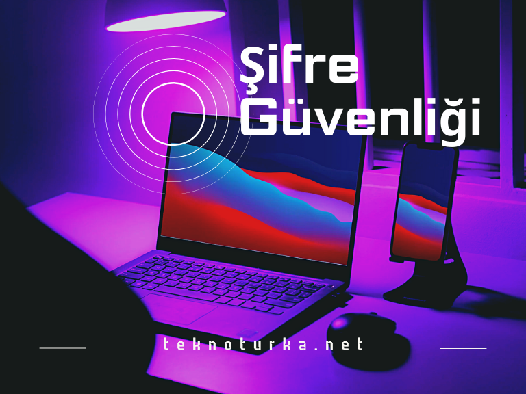 Güçlü Şifre Oluşturmak